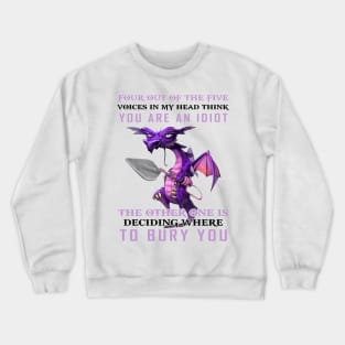 Funny Dragon Four Out Of The Five Voices In My Head Think You're An Idiot Crewneck Sweatshirt